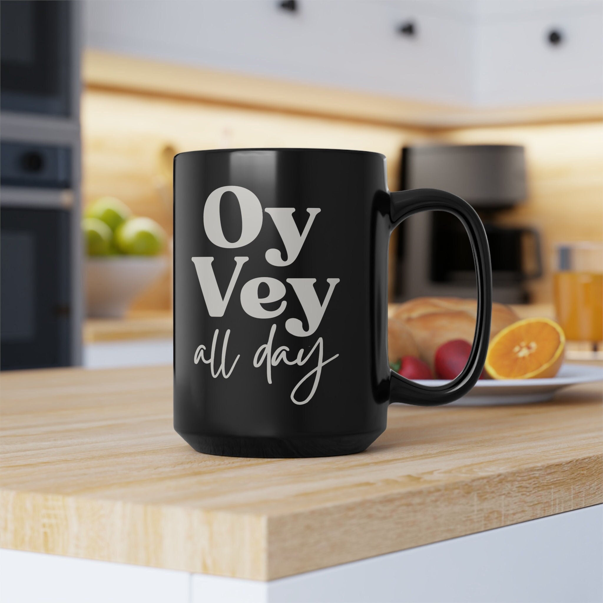 OY VEY Mug - Oy Vey All Day, Jewish gift Israel art Israeli artist coffee cup coffee black mug tea Ceramic 11oz 15oz work mug morning gifts