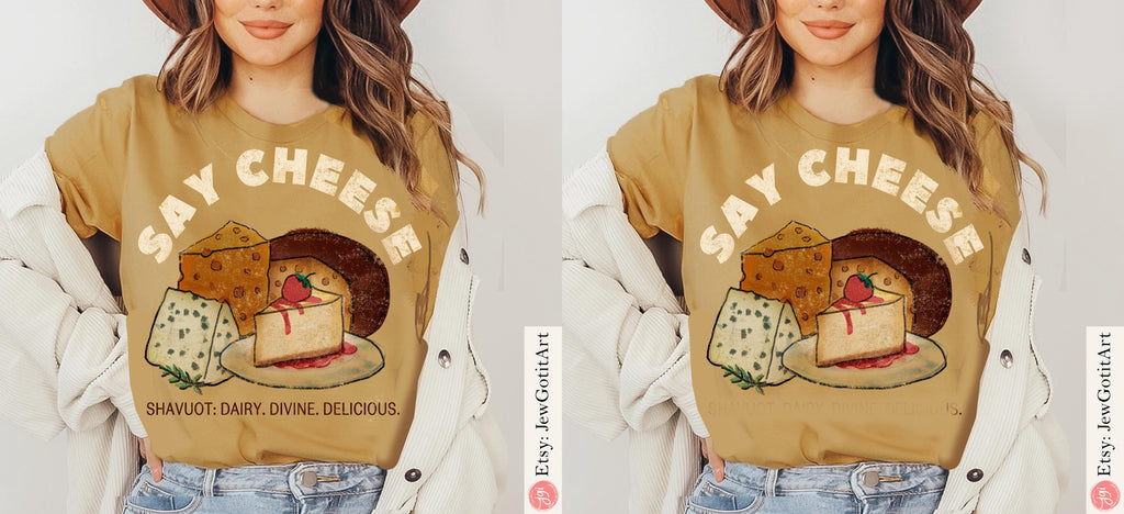 Shavuot Shirt Say Cheese T-Shirt Sweatshirt Funny Jewish Holiday Tee Dairy Lover Gift Torah Shavuos Apparel Am Yisrael Chai Am Yisrael Chai