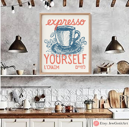 Coffee Wall Art Espresso Yourself Art Jewish Gift Poster Print L'Chaim Am Yisrael Chai Jewish Gift Israel Art Am Yisrael Chai Coffee Lover