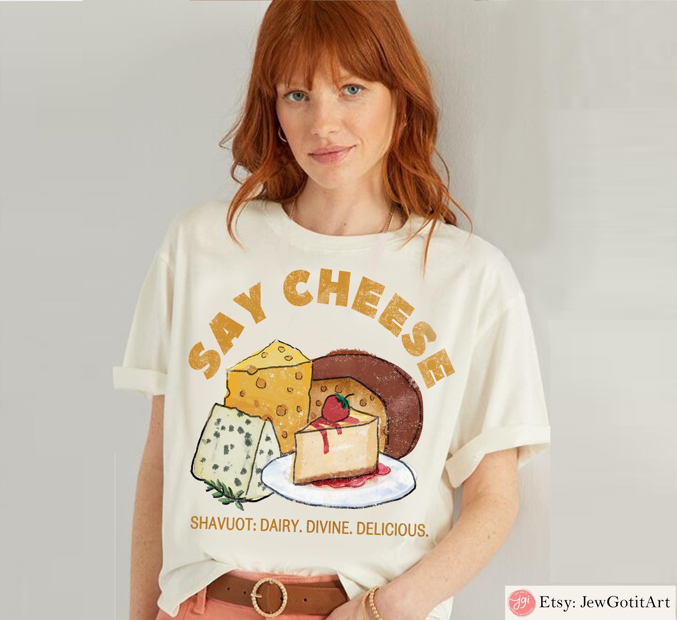 Shavuot Shirt Say Cheese T-Shirt Sweatshirt Funny Jewish Holiday Tee Dairy Lover Gift Torah Shavuos Apparel Am Yisrael Chai Am Yisrael Chai