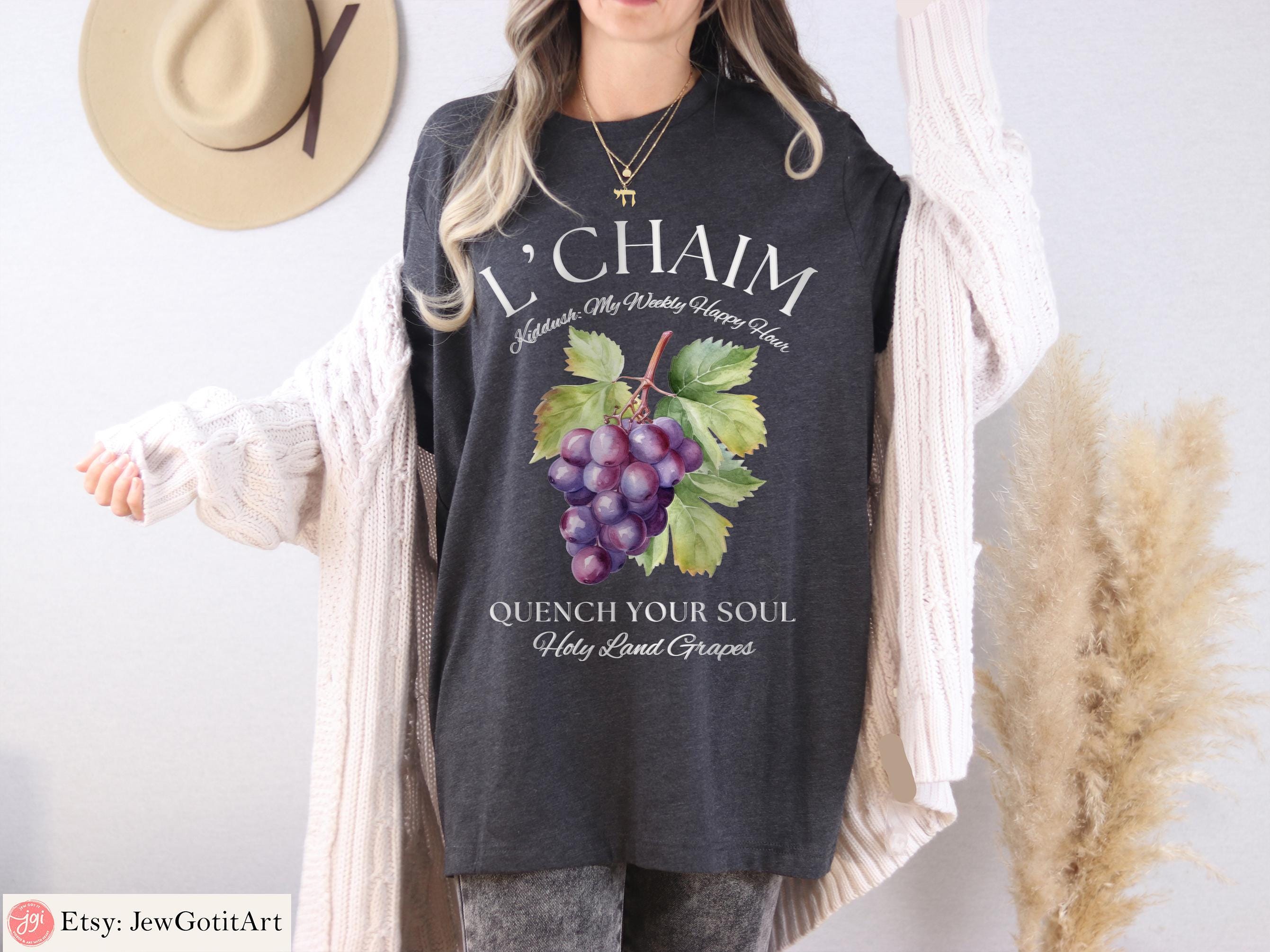 Grape Kiddush Shirt Am Yisrael Chai Tee Jewish Israel Gift Hebrew Fruit Art T-Shirt L’Chaim Judaica Apparel Kiddush Cup Sweatshirt Option