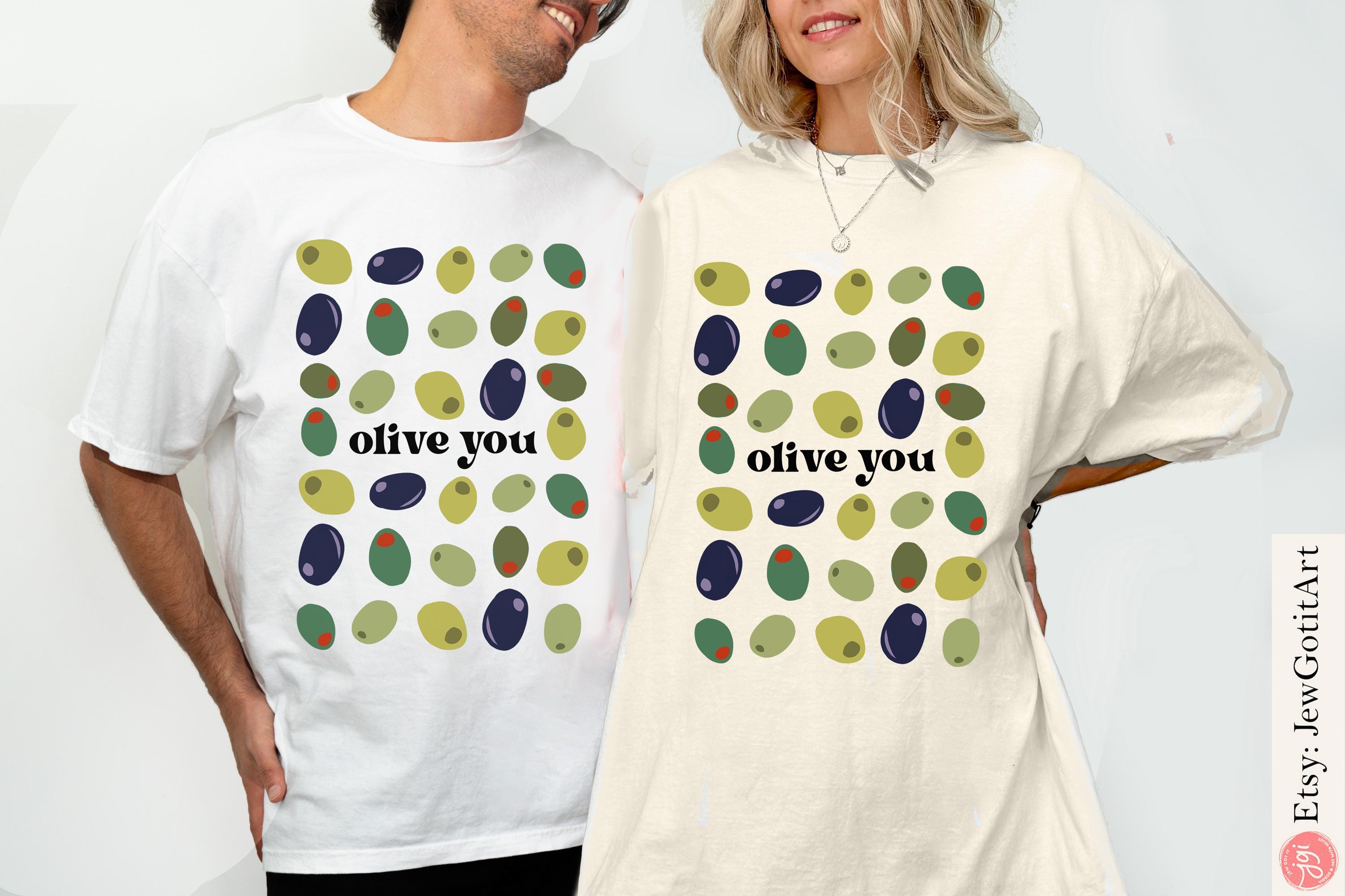 Olive You Shirt Olives of Israel T-Shirt Unisex Heavy Cotton Tee Jewish Israel Art Am Yisrael Chai Fruits Women’s T-Shirt I Love You Gift