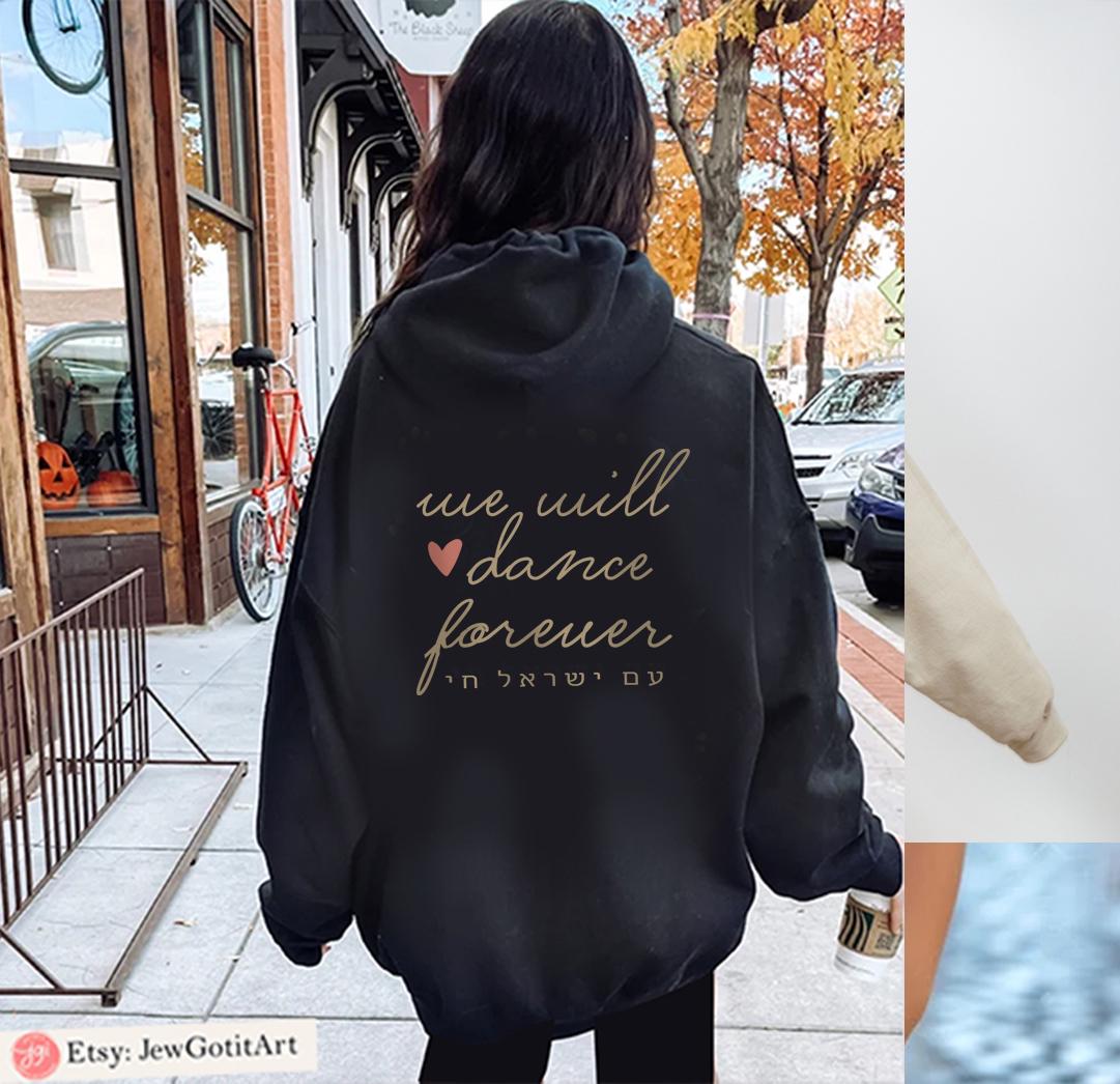 We will dance again forever Israel shirt woman Tshirt jewish gift Israeli Artist Gift for her shirt Hanukkah Am Yisrael Chai Gifts Israelite