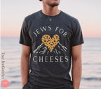 Jews for Cheeses Shavuot Shirt Funny Jewish Art Tee Am Yisrael Chai T-Shirt Cheese Lover Gift Israeli Artist Holiday Bible Shirt Shavuos