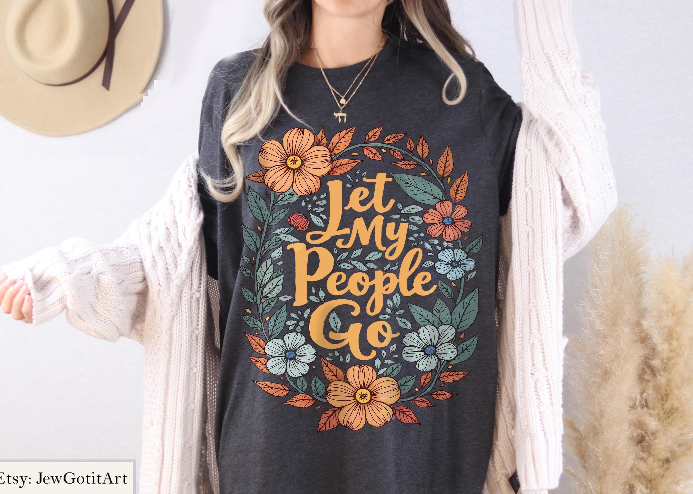 Let My People Go Passover Gift Graphic Tee Sweatshirt Pesach Gift Jewish Israeli Artist Am Yisrael Chai Israel Art T-Shirt Jewish Apparel