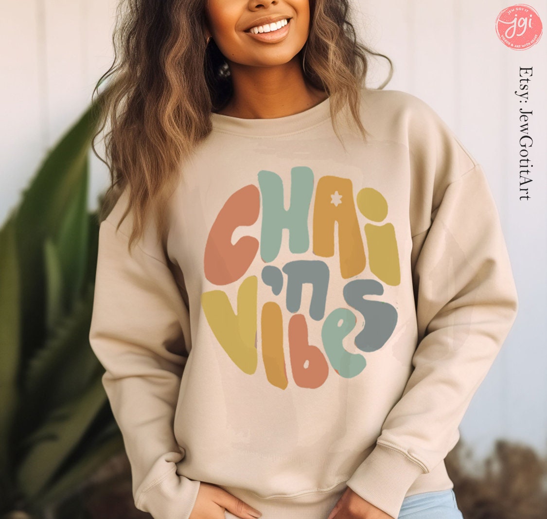 Chai Vibes Sweater Am Yisrael Chai Israel Artist Jewish Star David Sweatshirt israel art jewish gift Gifts Jew Israeli Israel Flag חי לחיים