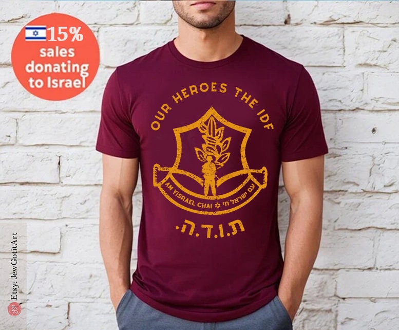 IDF My Heroes Israel Army Am Ysrael Chai Unisex Shirt Jewish Israel shirt israelite proud israeli jew pride man women israel defense forces
