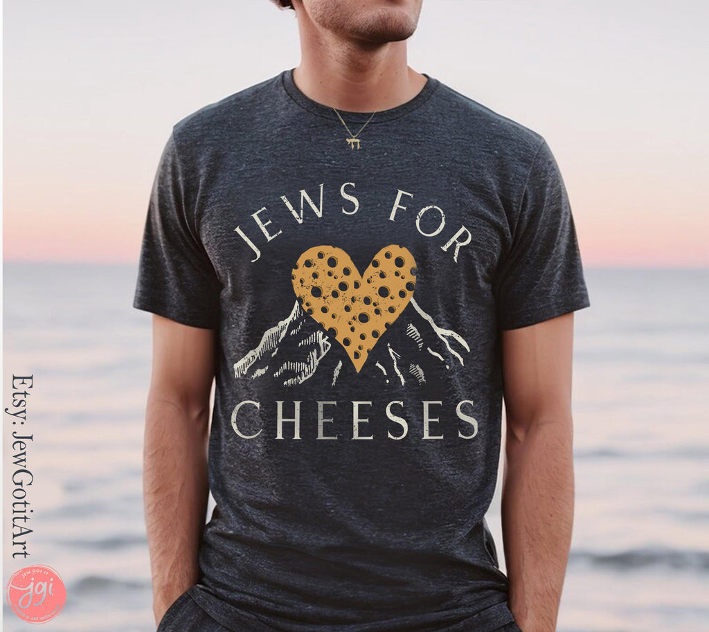 Jews for Cheeses Shirt | Jewish Humor Jewish Art T-Shirt for Shavuot Holiday | Unique Gift by Israeli Artist Am Yisrael Chai | Israel Art