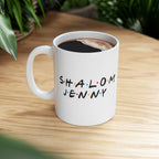Friends Customized Shalom Mug tea cup coffee cup Ceramic Mug 11oz 15oz work mug personalized gift Israel Jewish gift coffee mug gift idea tv