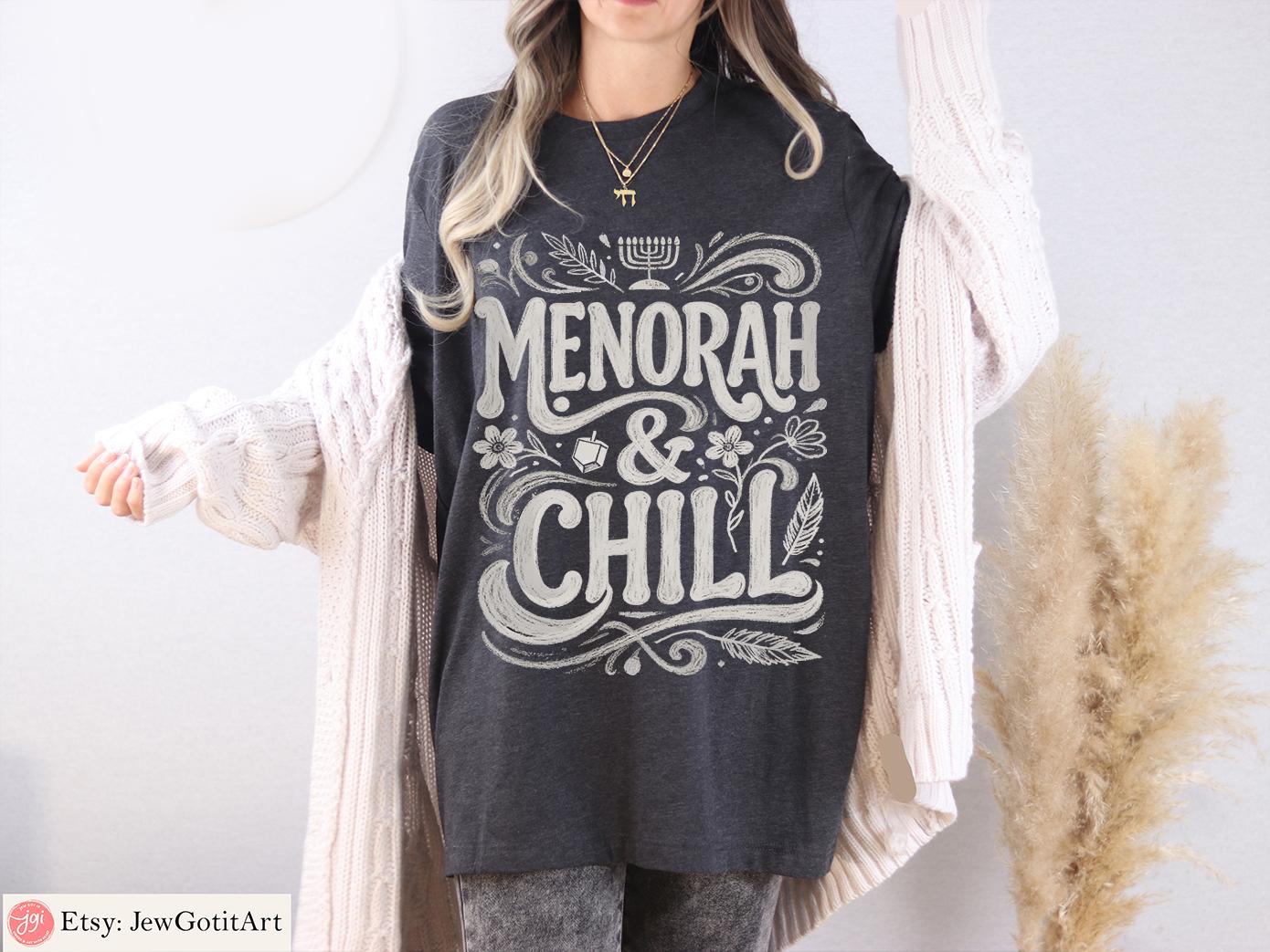 Hanukkah Hoodie Sweatshirt • Menorah and Chill • Jewish Chanukah Gift • Menorah Design Men & Women Israeli Artist Hanukkah Apparel Shirt