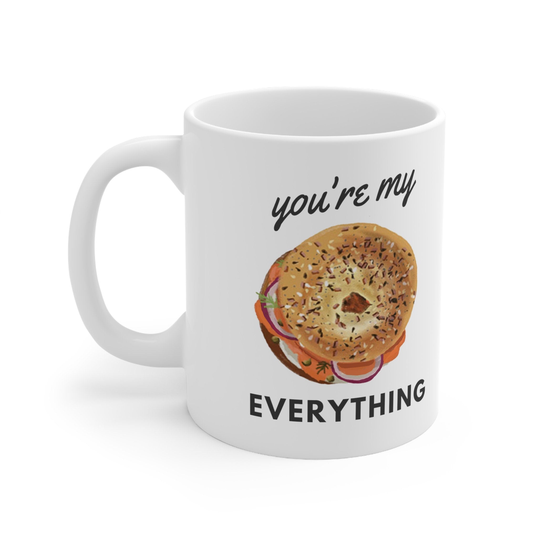 Everything Bagel Mug, You are EVERYTHING | tea cup, coffee cup | Ceramic Mug 11oz | work mug, gift mug, morning mug | Everything bagel