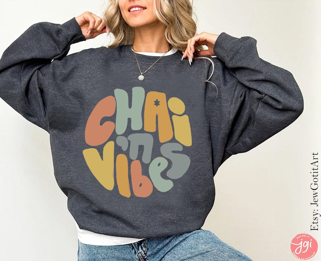 Chai Vibes Sweater Am Yisrael Chai Israel Artist Jewish Star David Sweatshirt israel art jewish gift Gifts Jew Israeli Israel Flag חי לחיים