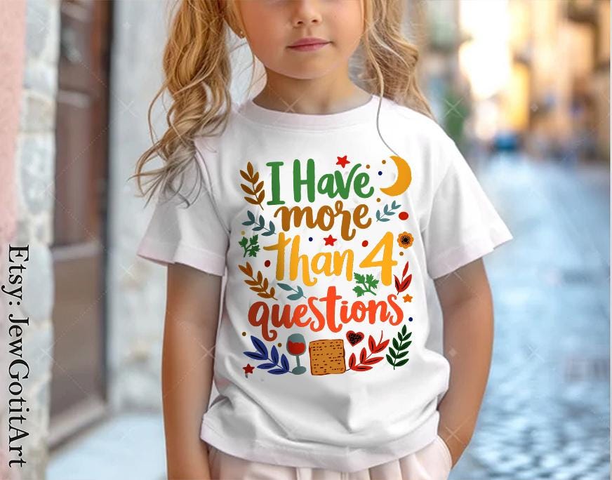 Have More Than 4 Questions Passover Shirt for Kids | Funny Jewish Seder Tee | Matzah & Wine Lover Shirt Boho Passover Apparel Passover Gift