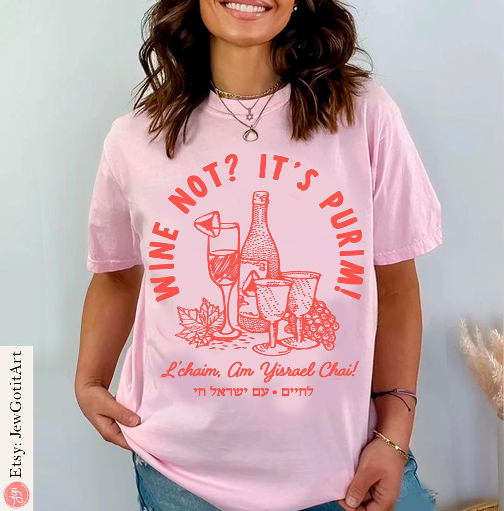 Purim Wine Shirt Sweatshirt T-Shirt Sweater Purim Costume Gift Israeli Artist Jewish Holiday Wine Not Purim Gift Idea Man Women Shirt