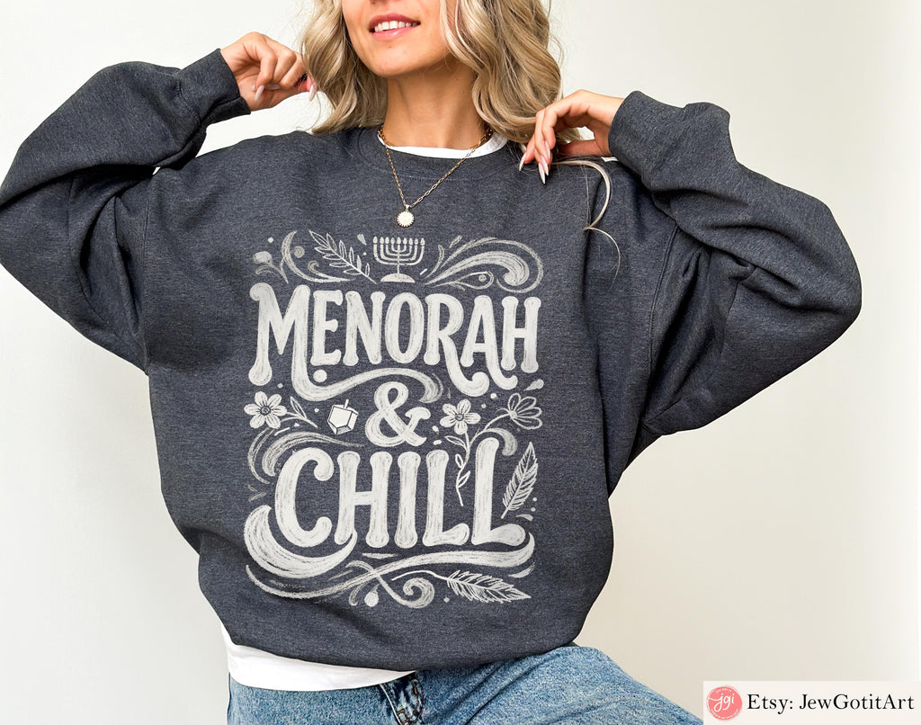 Hanukkah Shirt Sweatshirt • Menorah and Chill • Jewish Chanukah Gift • Menorah Design Men & Women Israeli Artist Hanukkah Apparel