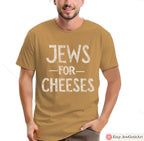 Jews for Cheeses T-Shirt Funny Shavuot Shirt | Jewish Holiday Tee Dairy Lover Gift Hebrew Pun Shirt Jewish Humor Jewish Art Am Yisrael Chai