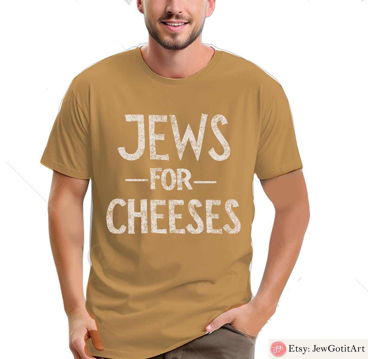 Jews for Cheeses T-Shirt Funny Shavuot Shirt | Jewish Holiday Tee Dairy Lover Gift Hebrew Pun Shirt Jewish Humor Jewish Art Am Yisrael Chai