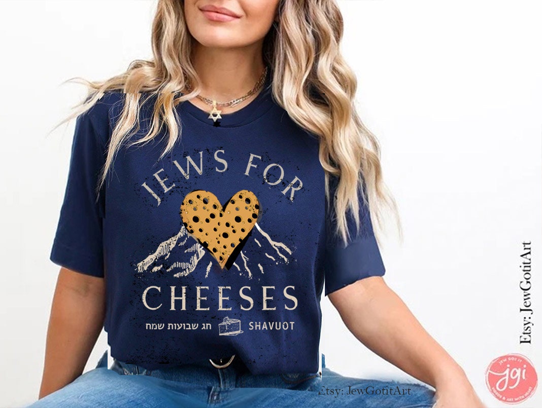 Jews for Cheeses Shavuot Shirt Funny Jewish Art Tee Am Yisrael Chai T-Shirt Cheese Lover Gift Israeli Artist Holiday Bible Shirt Shavuos