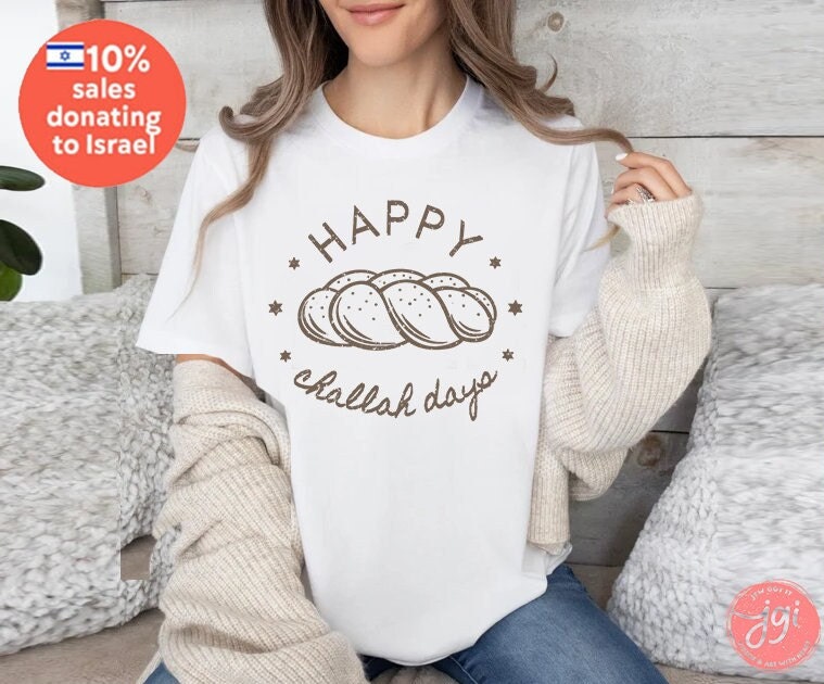 Happy Challah Days Shirt Holiday Shirt Jewish Holiday Hanukkah Passover Rosh Hashanah Israel art Israelite gifts gift Unisex Cotton Tee