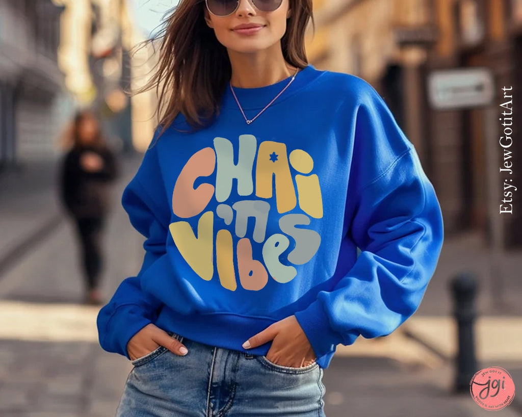 Chai Vibes Sweater Am Yisrael Chai Israel Artist Jewish Star David Sweatshirt israel art jewish gift Gifts Jew Israeli Israel Flag חי לחיים