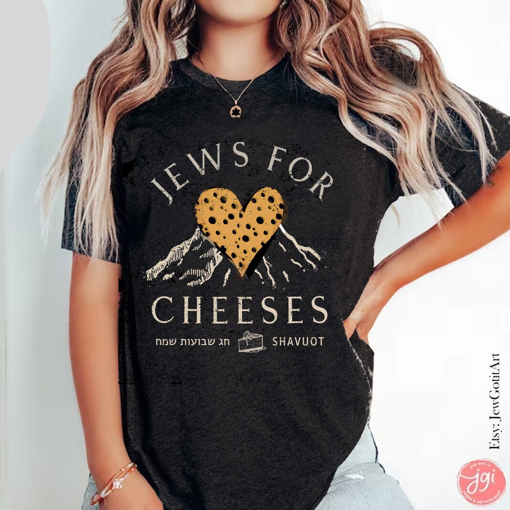 Jews for Cheeses Shavuot Shirt Funny Jewish Art Tee Am Yisrael Chai T-Shirt Cheese Lover Gift Israeli Artist Holiday Bible Shirt Shavuos