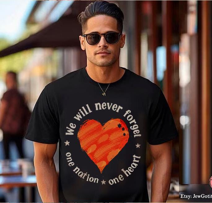 We Will Never Forget One Nation One Heart Sweatshirt T-Shirt Never Again is Now Jewish Tshirt Am Yisrael Chai Sweatshirt Heart Graphic Tee