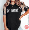 Got Matzah Passover T-Shirt for Men Women Funny Jewish Holiday Graphic Tee Perfect for Seder Pesach Celebration Passover gifts Pesach Gifts