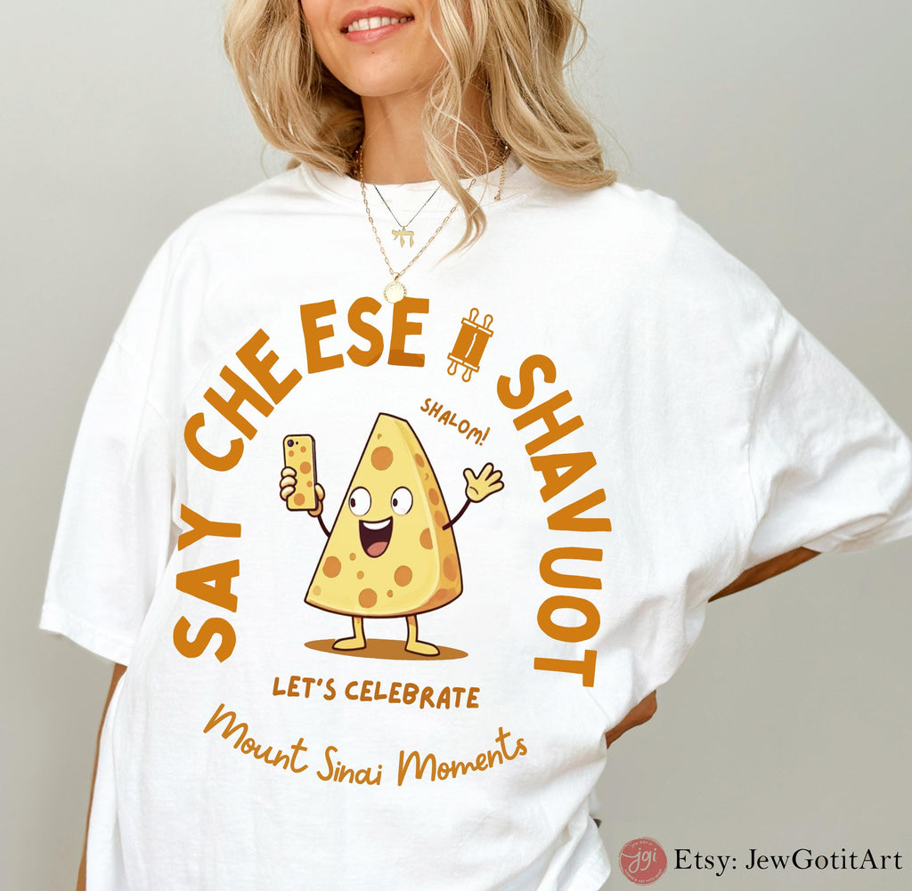 Shavuot Shirt Say Cheese T-Shirt Sweatshirt Funny Jewish Holiday Tee Dairy Lover Gift Torah Shavuos Apparel Am Yisrael Chai Iphone art