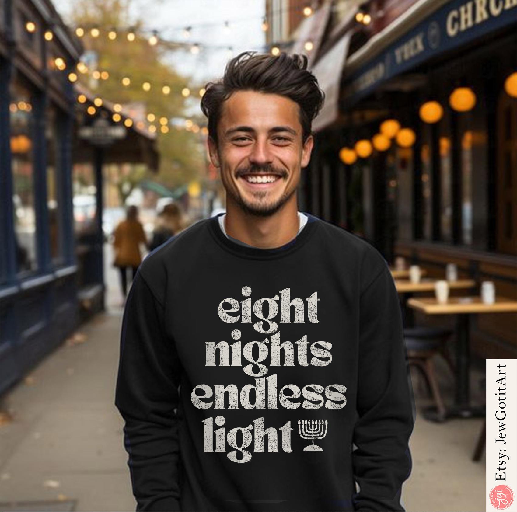 Hanukkah Shirt Sweatshirt • Eight Nights Endless Light • Jewish Chanukah Gift • Menorah Design Men & Women Israeli Artist Hanukkah Apparel