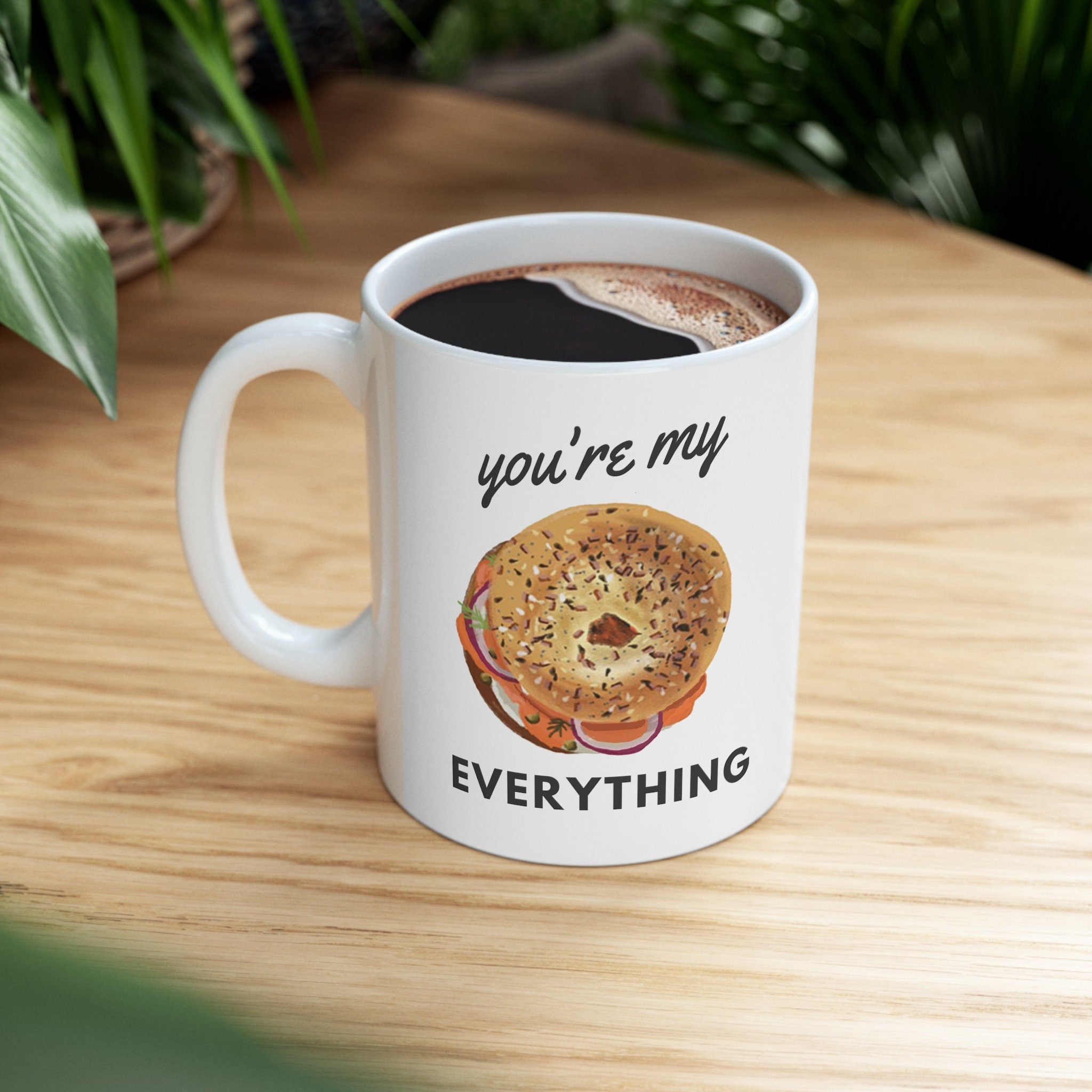 Everything Bagel Mug, You are EVERYTHING | tea cup, coffee cup | Ceramic Mug 11oz | work mug, gift mug, morning mug | Everything bagel