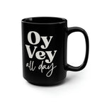 OY VEY Mug - Oy Vey All Day, Jewish gift Israel art Israeli artist coffee cup coffee black mug tea Ceramic 11oz 15oz work mug morning gifts