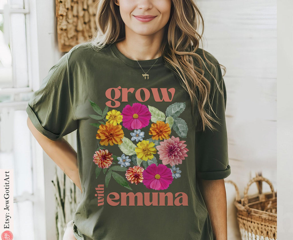 Grow Emuna Flower Shirt Flower T-shirt Am Yisrael Chai graphic tees tshirt Art jewish gift Israeli Artist Jewish Holiday Gifts Flowers Art
