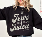 Jews are from Judea Sweatshirt T-Shirt | Unisex Zionist Shirt | Israeli Artist Design | Jewish Gift | Israel Pride Apparel Hebrew Clothing