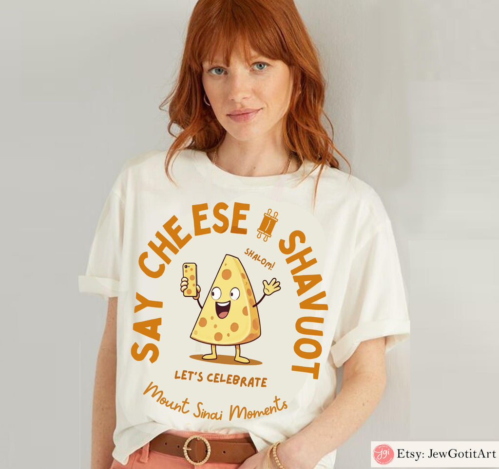 Shavuot Shirt Say Cheese T-Shirt Sweatshirt Funny Jewish Holiday Tee Dairy Lover Gift Torah Shavuos Apparel Am Yisrael Chai Iphone art