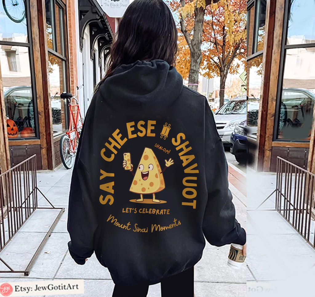 Shavuot Shirt Say Cheese T-Shirt Sweatshirt Funny Jewish Holiday Tee Dairy Lover Gift Torah Shavuos Apparel Am Yisrael Chai Iphone art