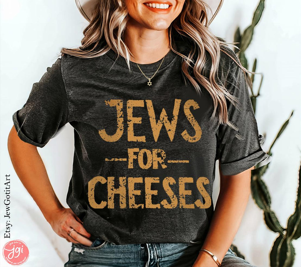 Jews for Cheeses T-Shirt Funny Shavuot Shirt | Jewish Holiday Tee Dairy Lover Gift Hebrew Pun Shirt Jewish Humor Jewish Art Am Yisrael Chai