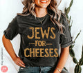 Jews for Cheeses T-Shirt Funny Shavuot Shirt | Jewish Holiday Tee Dairy Lover Gift Hebrew Pun Shirt Jewish Humor Jewish Art Am Yisrael Chai
