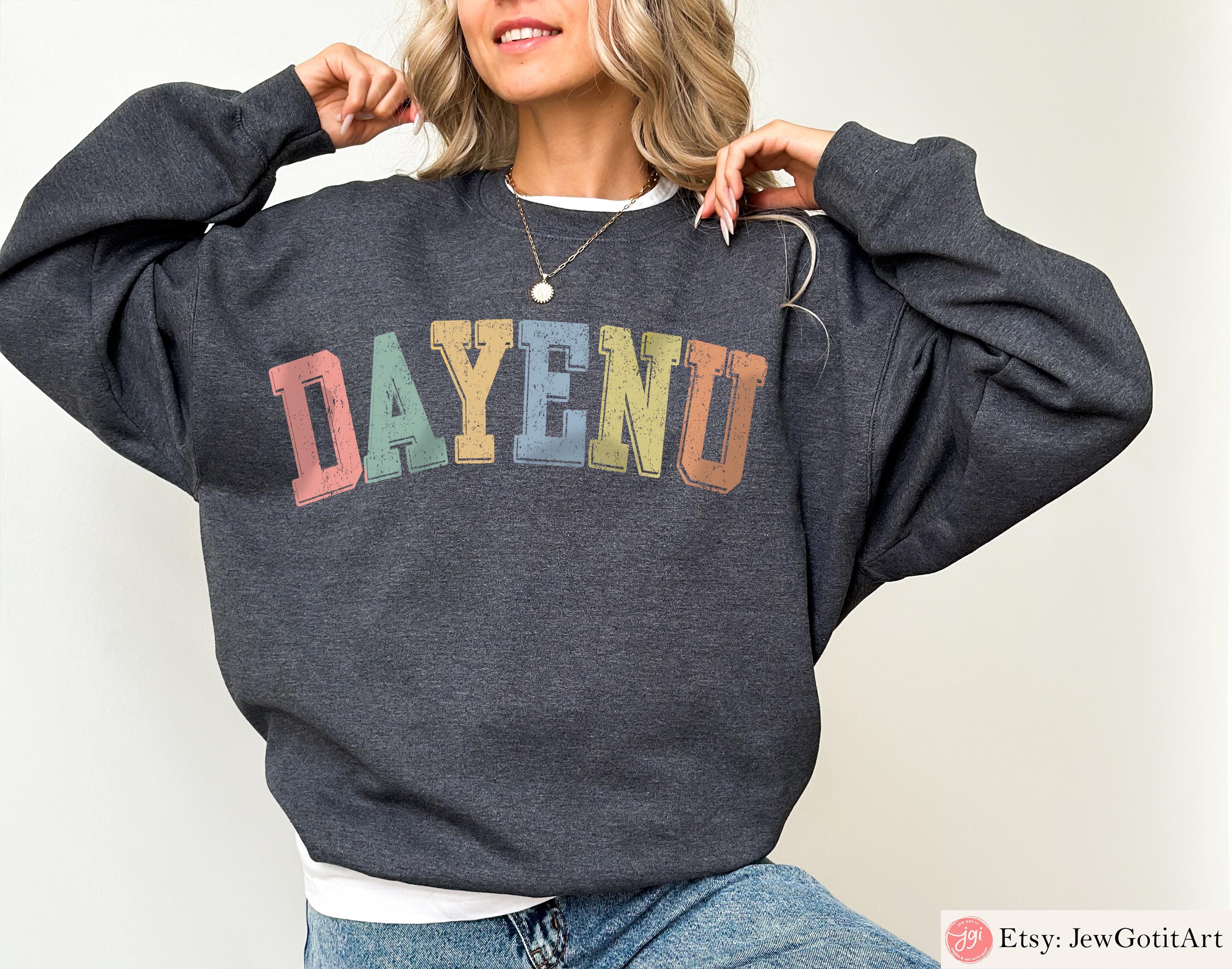 Dayenu Sweatshirt Passover Pesach Jewish Holiday Shirt Funny Jewish Apparel Passover Gift Israel Shirt Holiday Sweatshirt for Men & Women