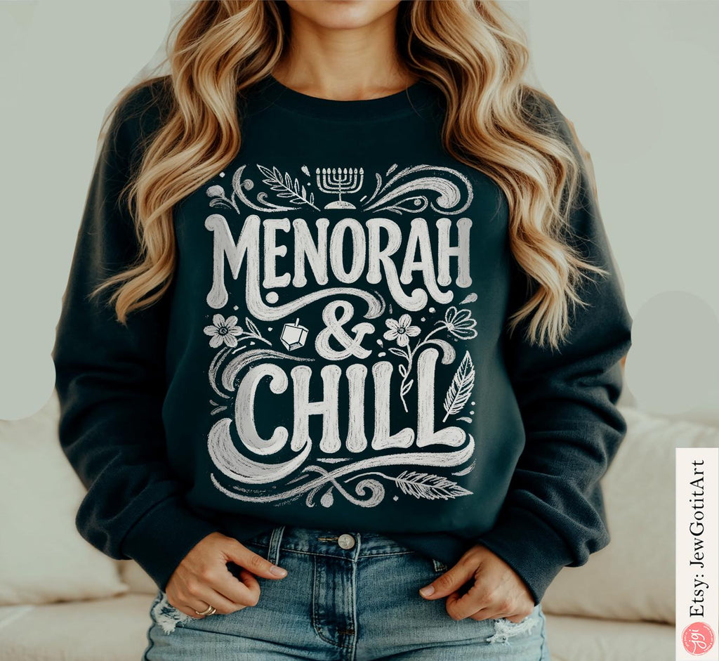 Hanukkah Hoodie Sweatshirt • Menorah and Chill • Jewish Chanukah Gift • Menorah Design Men & Women Israeli Artist Hanukkah Apparel Shirt