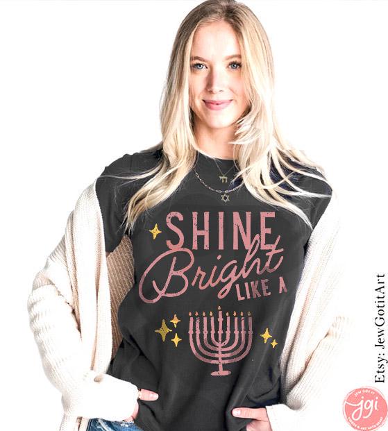 Menorah Hanukkah Sweatshirt Tshirt Menorahs woman Shine bright like jewish gift Israel Design Jewish Shirt Chanukah Israeli Artist Holiday
