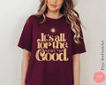 It's all for the good הכל לטובה Jewish Hebrew saying woman man shirt jewish gift Gifts israeli tshirt israelite Am Yisrael Chai Sun shirt