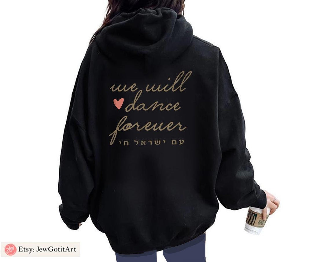 We Will Dance Again Forever Israel Hoodie & T-Shirt | Unique Jewish Gifts Israeli Artists shirt woman Tshirt jewish Hanukkah Am Yisrael Chai