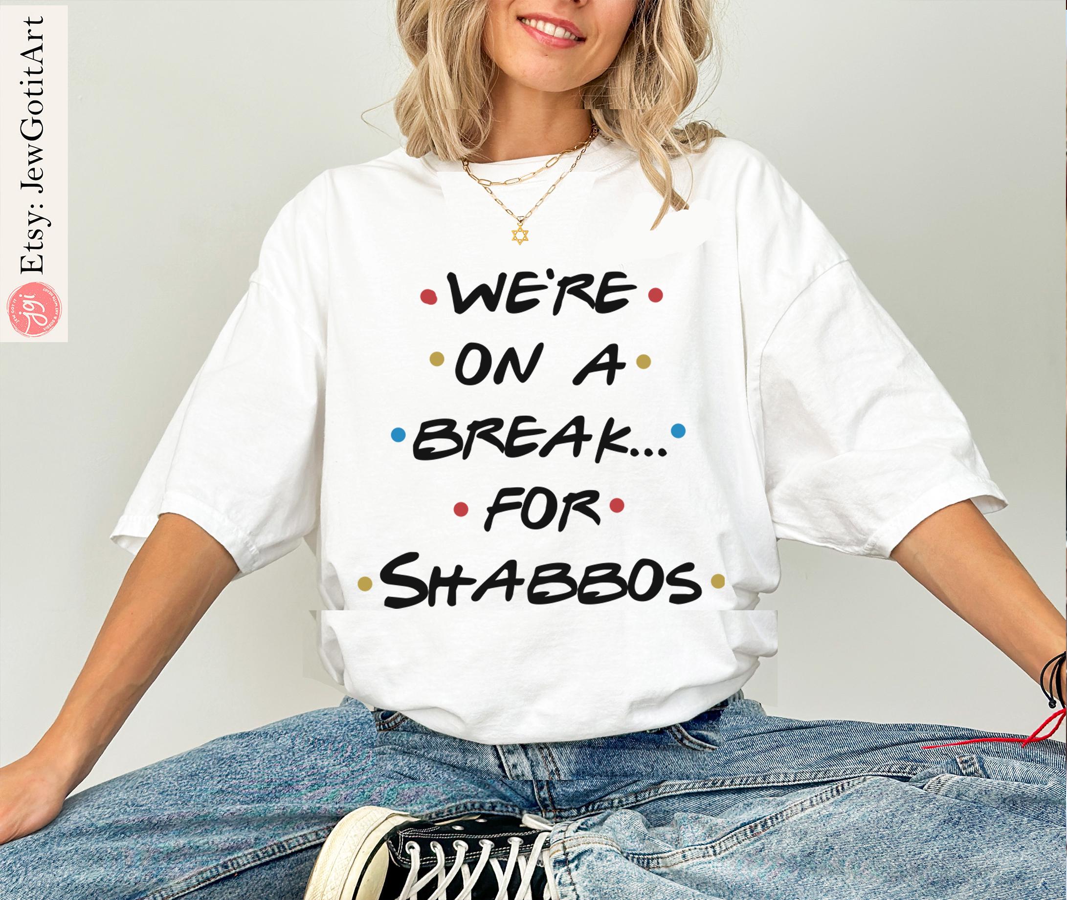 Friends Jewish Parody We Were on a Break for Shabbos Funny Shabbat Shirt, Mug or Tote Bag Am Yisrael Chai Gift Frum Pop Culture Jewish Gift