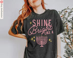 Menorah Hanukkah Sweatshirt Tshirt Menorahs woman Shine bright like jewish gift Israel Design Jewish Shirt Chanukah Israeli Artist Holiday